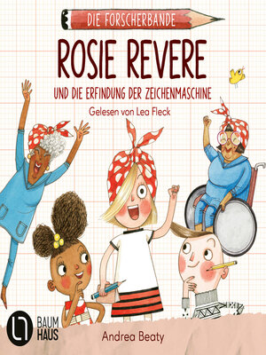 cover image of Rosie Revere und die Erfindung der Zeichenmaschine--Die Forscherbande, Teil 3 (Ungekürzt)